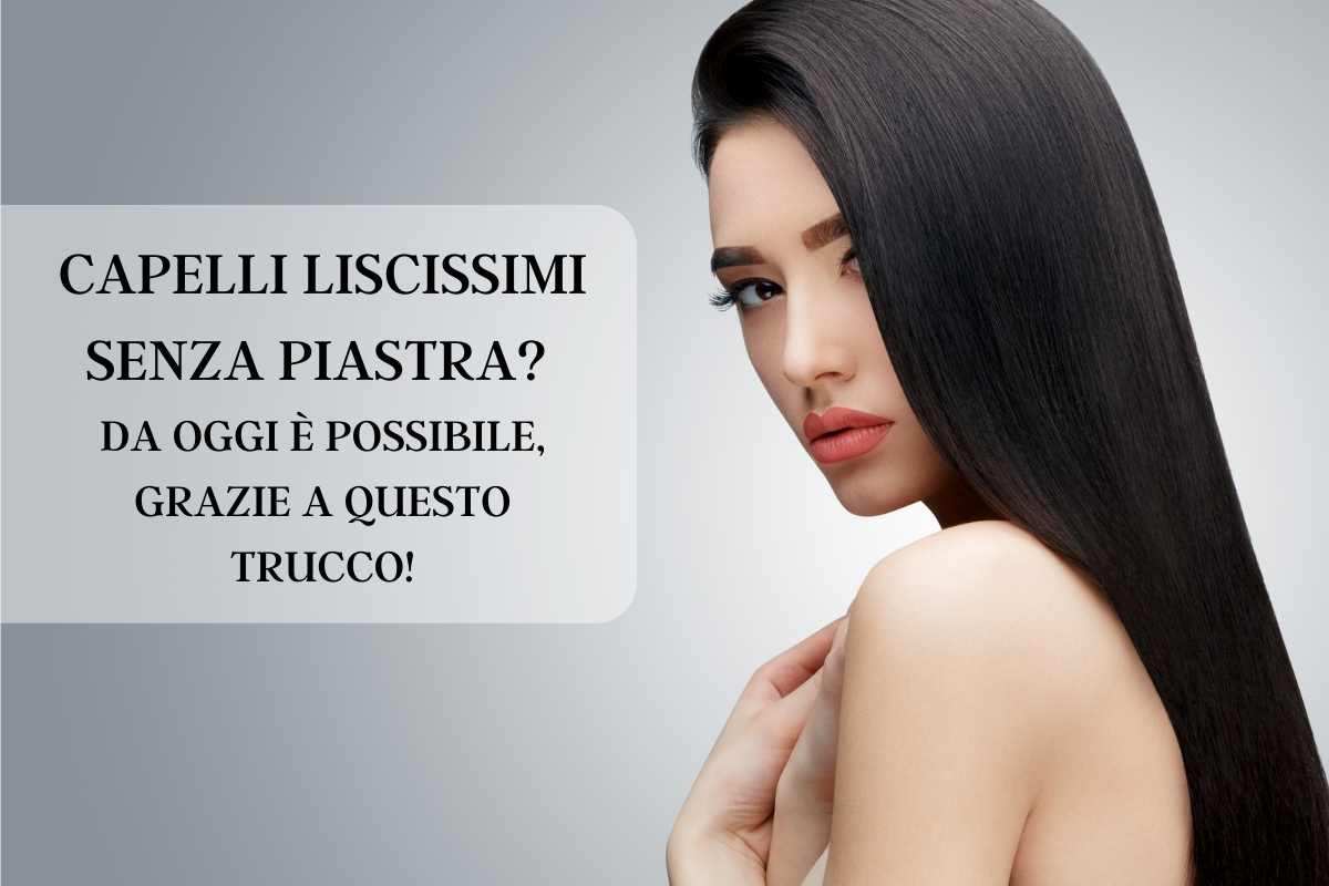 il trucco per lisciare i capelli senza piastra